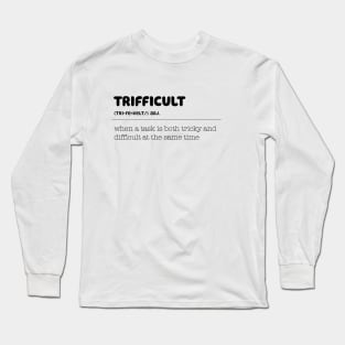 This is Trifficult Long Sleeve T-Shirt